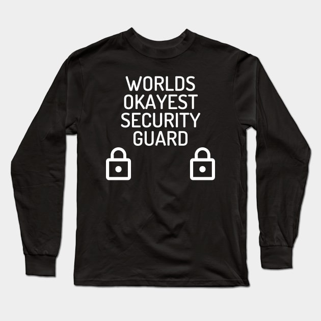 World okayest security guard Long Sleeve T-Shirt by Word and Saying